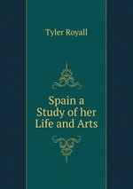 Spain a Study of her Life and Arts