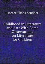 Childhood in Literature and Art: With Some Observations on Literature for Children