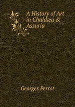 A History of Art in Chalda & Assuria