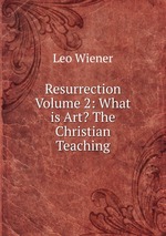 Resurrection Volume 2: What is Art? The Christian Teaching