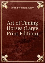Art of Timing Horses (Large Print Edition)