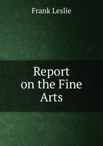 Report on the Fine Arts