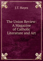 The Union Review: A Magazine of Catholic Literature and Art