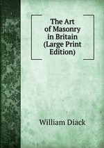 The Art of Masonry in Britain (Large Print Edition)