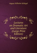 Lectures on Dramatic Art and Literature (Large Print Edition)