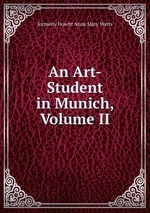 An Art-Student in Munich, Volume II