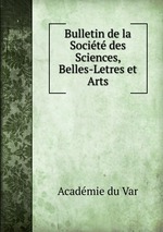 Bulletin de la Socit des Sciences, Belles-Letres et Arts