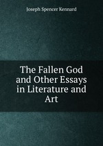 The Fallen God and Other Essays in Literature and Art