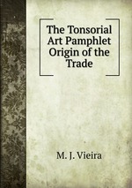 The Tonsorial Art Pamphlet Origin of the Trade
