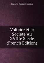 Voltaire et la Societe Au XVIIIe Siecle (French Edition)