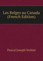 Les Belges au Canada (French Edition)