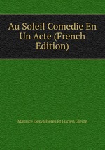 Au Soleil Comedie En Un Acte (French Edition)