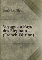 Voyage au Pays des lphants (French Edition)