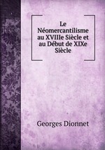 Le Nomercantilisme au XVIIIe Sicle et au Dbut de XIXe Sicle