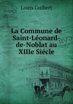La Commune de Saint-Lonard-de-Noblat au XIIIe Sicle