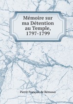 Mmoire sur ma Dtention au Temple, 1797-1799