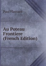 Au Poteau Frontiere (French Edition)