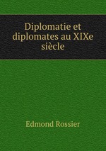 Diplomatie et diplomates au XIXe sicle