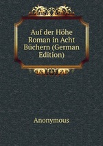 Auf der Hhe Roman in Acht Bchern (German Edition)