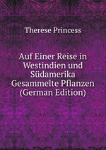 Auf Einer Reise in Westindien und Sdamerika Gesammelte Pflanzen (German Edition)