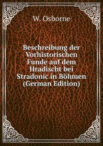 Beschreibung der Vorhistorischen Funde auf dem Hradischt bei Stradonic in Bhmen (German Edition)