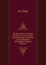 Die Sprachen und Volker Europas vor der arischen Einwanderung: Streifzge auf turanischem Sprachgebi (German Edition)