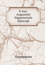 S.Aur.Augustini hipponensis Episcopi