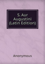 S. Aur Augustini (Latin Edition)