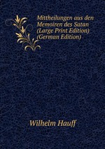 Mittheilungen aus den Memoiren des Satan (Large Print Edition) (German Edition)