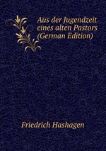 Aus der Jugendzeit eines alten Pastors (German Edition)