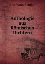 Anthologie aus Rmischen Dichtern