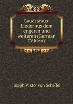 Gaudeamus: Lieder aus dem engeren und weiteren (German Edition)