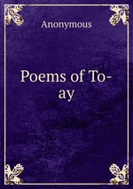 Poems of To-ay