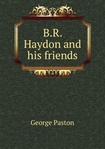B.R. Haydon and his friends