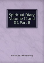 Spiritual Diary, Volume II and III, Part B