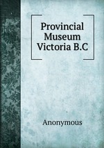 Provincial Museum Victoria B.C