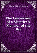 The Conversion of a Skeptic: A Member of the Bar