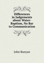 Differences in Judgements about Water-Baptism, No Bar to Communication