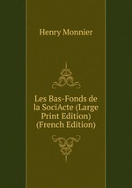 Les Bas-Fonds de la SociActe (Large Print Edition) (French Edition)