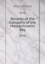 Records of the Company of the Massachusetts Bay