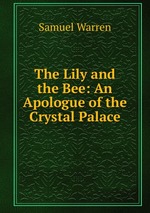 The Lily and the Bee: An Apologue of the Crystal Palace