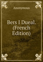 Bers I Dueal. (French Edition)