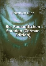 Ber Romaniftchen Spraden (German Edition)