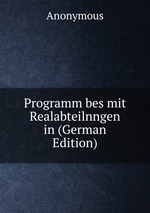 Programm bes mit Realabteilnngen in (German Edition)