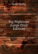 Big Nightcaps (Large Print Edition)