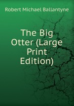 The Big Otter (Large Print Edition)