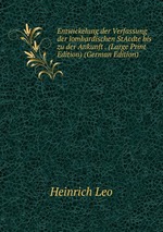 Entwickelung der Verfassung der lombardischen StAcdte bis zu der Ankunft . (Large Print Edition) (German Edition)