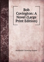 Bob Covington: A Novel (Large Print Edition)