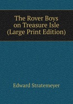 The Rover Boys on Treasure Isle (Large Print Edition)
