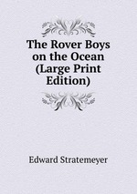 The Rover Boys on the Ocean (Large Print Edition)